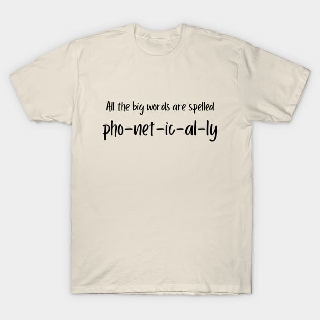 Pho-net-ic-al-ly T-Shirt by TheRealPsycrow